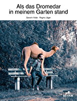 Buchcover: Als das Dromedar in meinem Garten stand