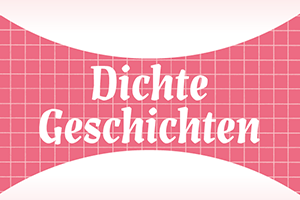 Dichte Geschichten