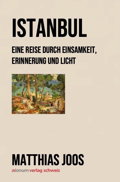 Istanbul – Eine Reise durch Einsamkeit, Erinnerung und Licht